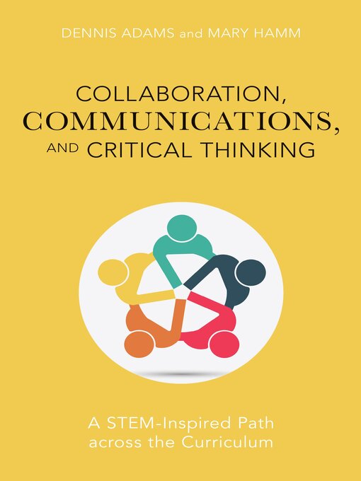 Title details for Collaboration, Communications, and Critical Thinking by Dennis Adams - Available
